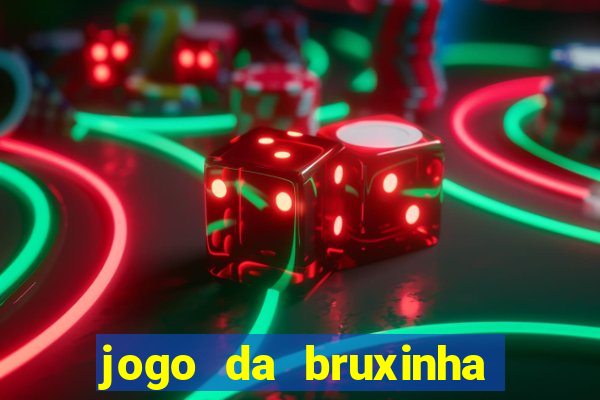 jogo da bruxinha que ganha dinheiro